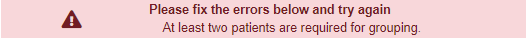 Error message: At least two patients are required for grouping